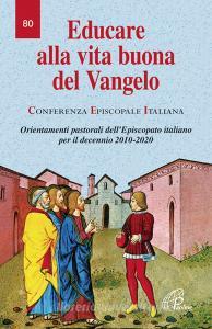 Educare alla vita buona del Vangelo. Orientamenti pastorali dellepiscopato italiano per il decennio 2010-2020.pdf