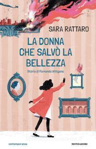 Ebook La donna che salvò la bellezza. Storia di Fernanda Wittgens di Rattaro Sara edito da Mondadori