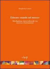 Educare «stando nel mezzo». Mediazione interculturale tra ricerca e formazione.pdf