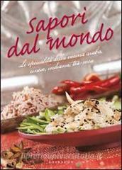 Sapori dal mondo. Le specialità della cucina araba, cinese, indiana, tex mex.pdf