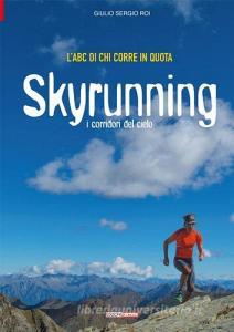 L ABC di chi corre in quota. Skyrunning i corridori del cielo.pdf