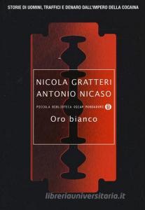Oro bianco. Storie di uomini, traffici e denaro dallimpero della cocaina.pdf