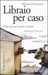 Libraio per caso. Una vita tra autori e lettori.pdf