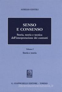 Senso e consenso. Storia, teoria e tecnica dellinterpretazione dei contratti vol.1.pdf