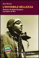 L invisibile bellezza. Antoine de Saint-Exupéry cercatore di Dio.pdf