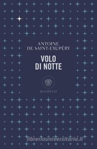 Ebook Volo di notte di de Saint-Exupéry Antoine edito da Bompiani