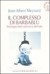 Il complesso di Barbablu. Psicologia della cattiveria e dellodio.pdf