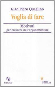 Voglia di fare. Motivati per crescere nellorganizzazione.pdf