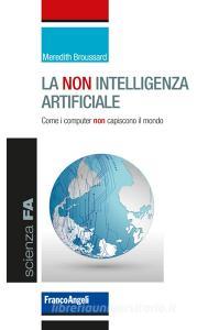 La non intelligenza artificiale. Come i computer non capiscono il mondo.pdf
