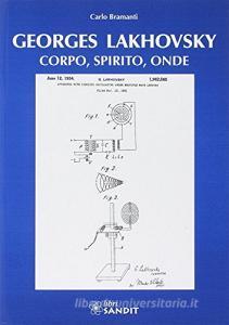 Georges Lakhovsky. Corpo, spirito, onde.pdf