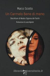 Un Carmelo Bene di meno. Discritture di Nostra Signora dei Turchi.pdf