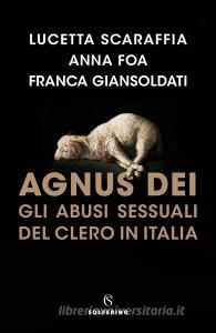 Ebook Agnus Dei di Lucetta Scaraffia, Anna Foa, Franca Giansoldati edito da Solferino