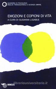 Emozioni e copioni di vita. Quaderni di psicologia, analisi transazionale e scienze umane. Vol. 55-59.pdf