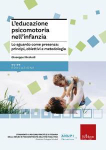 L educazione psicomotoria nellinfanzia. Lo sguardo come presenza: principi, obiettivi e metodologia.pdf