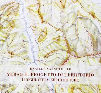 Verso il progetto di territorio. Luoghi, città, architetture.pdf