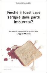 Perché il toast cade sempre dalla parte imburrata? La brillante spiegazione scientifica delle Leggi di Murphy.pdf