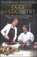 Oggi (vi) cucino io. Viaggio nella cucina regionale italiana: ricette, ricordi e varia umanità.pdf