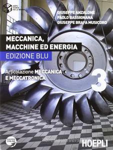 Meccanica, macchine ed energia. Articolazione meccanica e meccatronica. Ediz. blu. Per le Scuole superiori vol.3.pdf