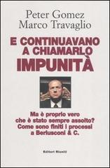 E continuavano a chiamarlo impunità. Ma è proprio vero che è stato sempre assolto? Come sono finiti i processi a Berlusconi & C..pdf