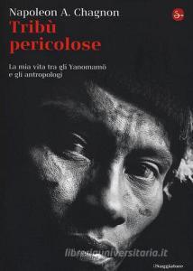 Tribù selvagge. La mia vita tra gli Yanomamö e gli antropologi.pdf