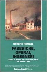 Fabbriche, operai, ingegneri. Studi di storia del lavoro tra 800 e 900.pdf