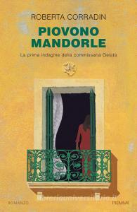Piovono mandorle. La prima indagine della commissaria Gelata.pdf
