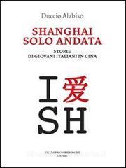 Shanghai solo andata. Storie di giovani italiani in Cina.pdf