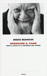 Spezzare il pane. Gesù a tavola e la sapienza del vivere.pdf