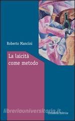 La laicità come metodo. Ragioni e modi per vivere insieme.pdf