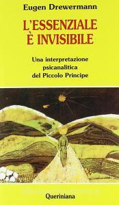 L essenziale è invisibile. Una interpretazione psicanalitica del Piccolo principe.pdf