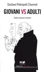 Giovani vs adulti. Come crescere insieme.pdf