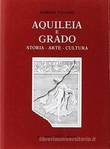 Aquileia e Grado. Storia, arte, cultura.pdf