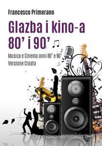 Musica e cinema anni 80 e 90. Ediz. croata.pdf