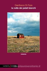 Libro Ebook La notte dei petali bianchi di Di Fiore Gianfranco di Laurana Editore