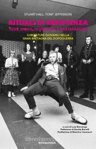 Rituali di resistenza. Teds, Mods, Skinheads e Rastafariani. Subculture giovanili nella Gran Bretagna del dopoguerra.pdf