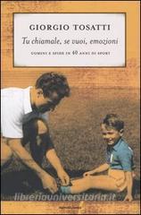 Tu chiamale, se vuoi, emozioni. Uomini e sfide in 40 anni di sport.pdf
