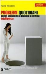 Problemi quotidiani. Come utilizzare al meglio la nostra intelligenza.pdf