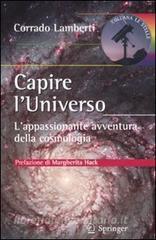Capire luniverso. Lappasionante avventura intellettuale della cosmologia.pdf