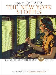 Ebook The New York Stories (edizione italiana) di O’Hara John edito da Bompiani
