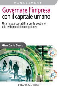 Governare limpresa con il capitale umano. Una nuova contabilità per la gestione e lo sviluppo delle competenze.pdf