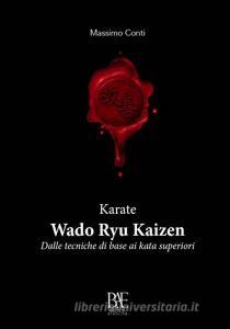 Karate. Wado ryu kaizen. Dalle tecniche di base ai kata superiori.pdf