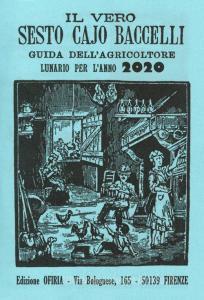Il vero Sesto Cajo Baccelli. Guida allagricoltore. Lunario per lanno 2020.pdf