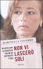 Non vi lascerò soli. In lotta con la giustizia che mi ha sottratto i figli.pdf