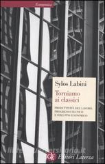 Torniamo ai classici. Produttività del lavoro, progresso tecnico e sviluppo economico.pdf