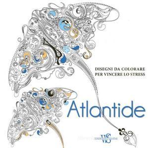 Atlantide. Disegni da colorare per vincere lo stress.pdf