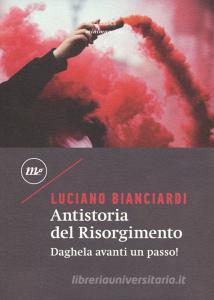 Antistoria del Risorgimento. Daghela avanti un passo!.pdf