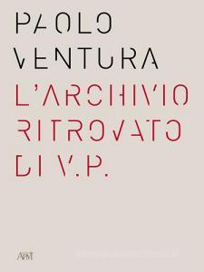 Paolo Ventura. Larchivio ritrovato di V.P. Ediz. italiana e inglese.pdf