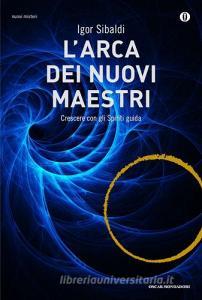 L arca dei nuovi maestri. Crescere con gli spiriti guida.pdf