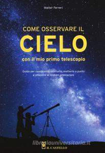 Come osservare il cielo con il mio primo telescopio.pdf