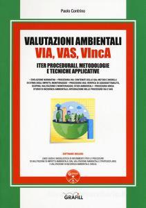 Valutazioni Ambientali VIA, VAS, VIncA. Iter procedurali, metodologie e tecniche applicative. Con software.pdf